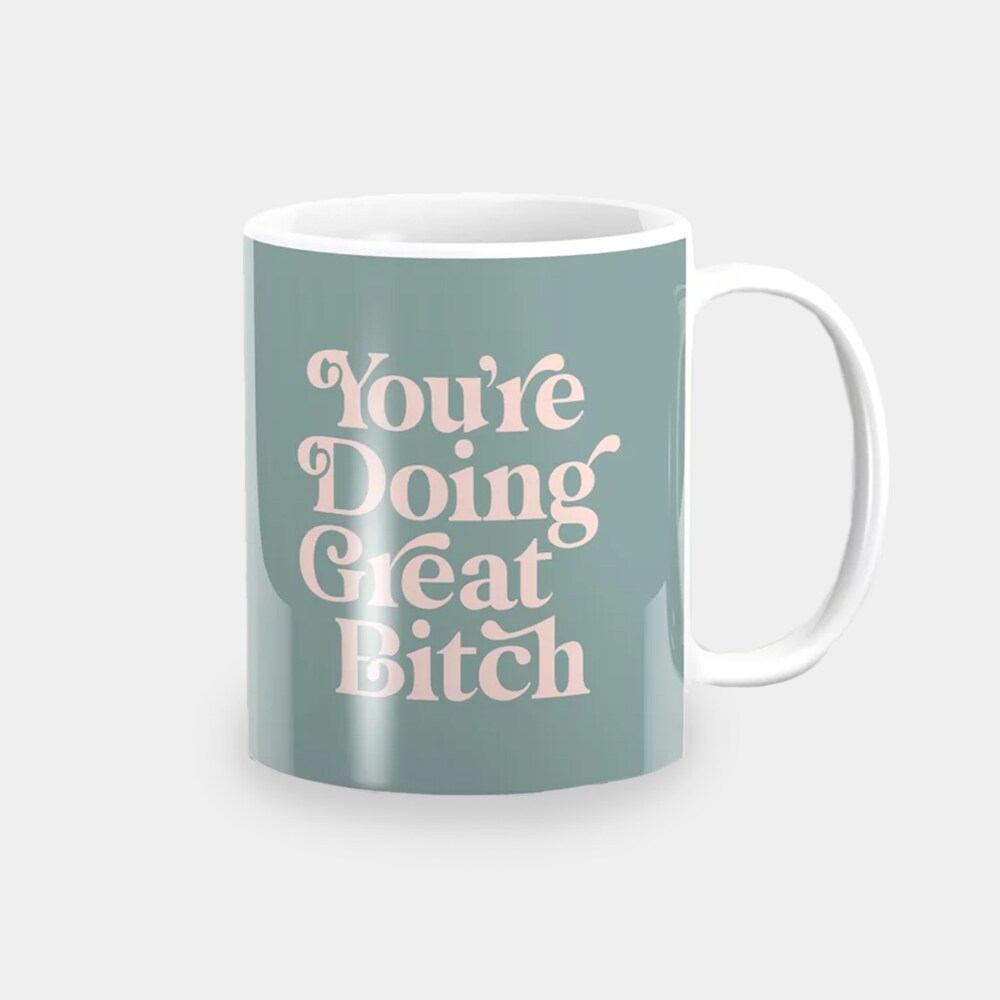 You're doing great bitch - Kaffemugg